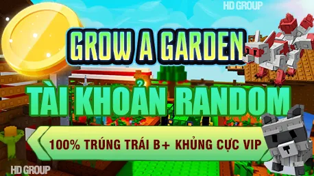DỊCH VỤ GROW A GARDEN