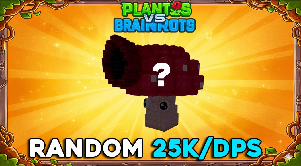 Random Plant 25k + Dps