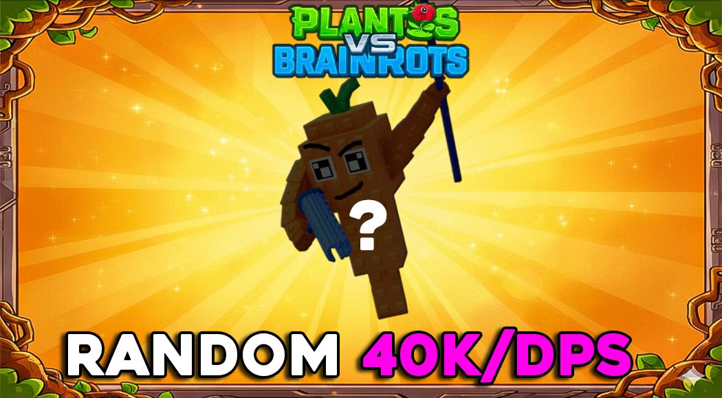Random Plant 40k + Dps